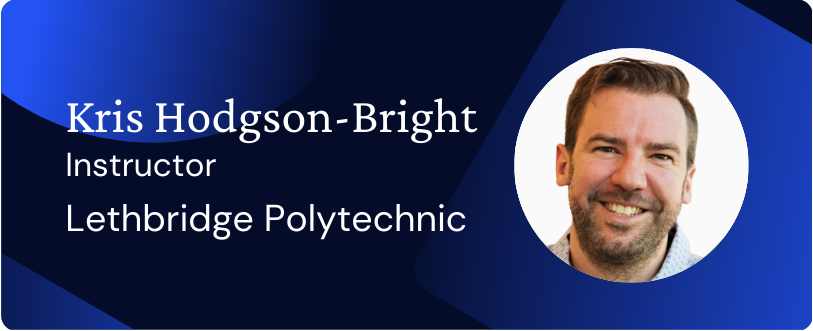 Educator spotlight: Kris Hodgson-Bright, Instructor at Lethbridge Polytechnic.